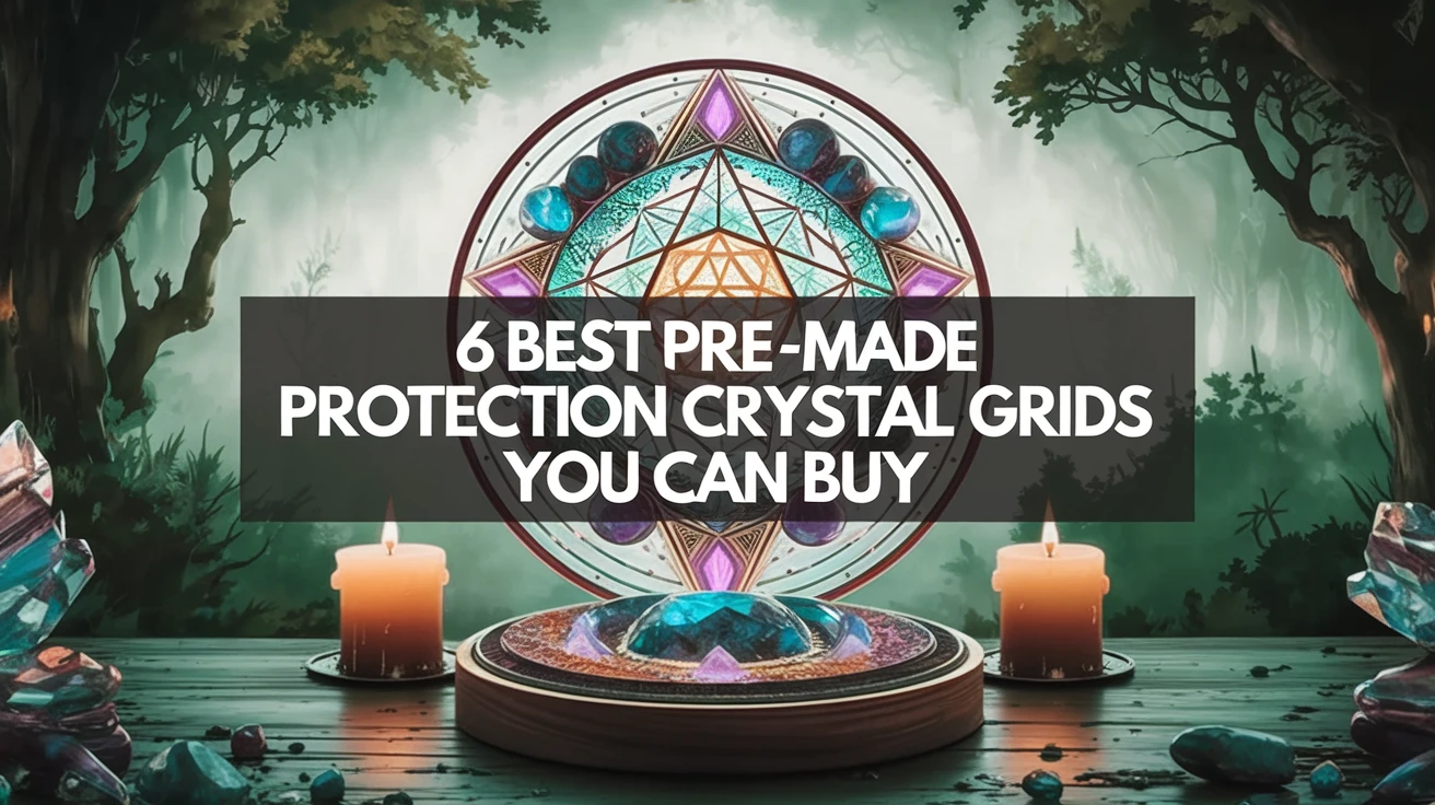 6 Best Pre-Made Protection Crystal Grids You Can Buy